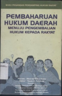 Image of Pembaharuan Hukum Daerah Menuju Pengembalian Hukum Kepada Rakyat : Buku Pegangan Pendamping Hukum Rakyat
