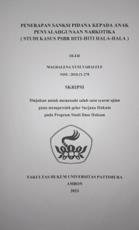 Image of Penerapan Sanksi Pidana Kepada Anak Penyalahgunaan Narkotika (Studi Kasus PSBR Hiti-Hiti Hala-Hala)
