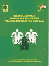 Image of Rekonsiliasi Dalam Penanganan Kasus-kasus Pelanggaran Berat HAM Masa Lalu