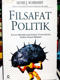 Image of Filsafat Politik : Kajian Historis Dari Zaman Yunani Kuno Sampai Zaman Modern
