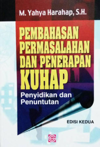 Image of Pembahasan Permasalahan Dan Penerapan KUHAP : Penyidikan Dan Penuntutan