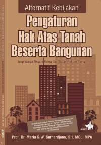 Image of Alternatif Kebijakan Pengaturan Hak Atas Tanah Beserta Bangunan Bagi Warga Negara Asing Dan Badan Hukum Asing