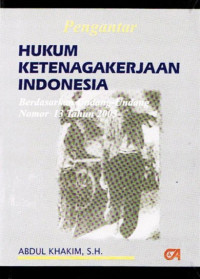 Image of Pengantar Hukum Ketenagakerjaan Indonesia Berdasarkan Undang-Undang Nomor 13 Tahun 2003
