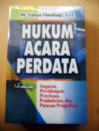 Image of Hukum Acara Perdata Tentang Gugatan, Persidangan, Penyitaan, Pembuktian Dan Putusan Pengadilan