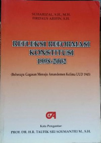 Image of Refleksi Reformasi Konstitusi 1998-2002 (Beberapa Gagasan Menuju Amandemen Kelima UUD 1945)