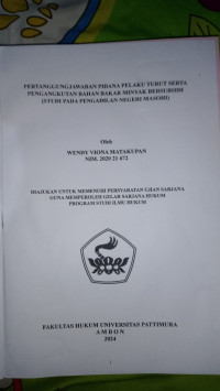 Image of Pertanggungjawaban Pidana 
Pelaku Turut Serta Pengangkutan Bahan Bakarminyak Bersubsidi (Studi Pada 
Pengadilan Negeri Masohi)