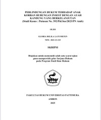 Image of PERLINDUNGAN 
HUKUM TERHADAP ANAK KORBAN HUBUNGAN INSEST DENGAN 
AYAH KANDUNG YANG BERKELANJUTAN (Studi Kasus : Putusan No. 
392/Pid.Sus/2023/PN Amb),