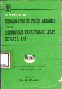Image of Simposium Undang-Undang Pokok Agraria Dan Kedudukan Tanah Adat Dewasa Ini
