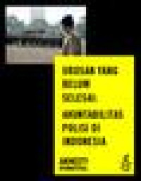 Image of Urusan yang Belum Selesai : Akuntabilitas Polisi di Indonesia