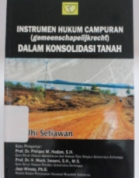 Image of Instrumen Hukum Campuran (Gemeenschapelijkrecht) Dalam Konsolidasi Tanah