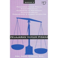 Image of Pelajaran Hukum Pidana Bagian II : Penafsiran Hukum Pidana, Dasar Pemidanaan, Pemberatan Dan Peringanan  Pidana Kejahatan Aduan Berbarengan Dan Ajaran Kausalitas