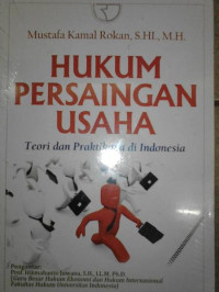 Image of Hukum Persaingan Usaha : Teori Dan Praktiknya Di Indonesia