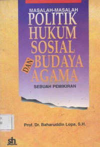 Image of Masalah-Masalah Politik, Hukum, Sosial, Budaya Dan Agama : Sebuah Pemikiran