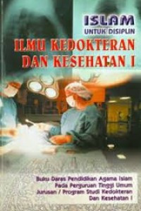 Image of Islam Untuk Disiplin Ilmu Kedokteran Dan Kesehatan I
