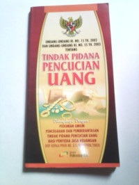 Image of UU RI No. 15 Tahun 2002 Dan UU RI No. 25 Tahun 2003 Tentang Tindak Pidana Pencucian Uang Dilengkapi Dengan Kep. Kepala PPATK No. 2/1/Kep/PPATK/2003, Kep. Presiden No. 81 Tahun 2003, Kep. Presiden No. 82 Tahun 2003