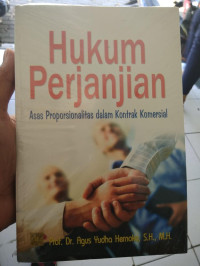 Image of Hukum Perjanjian : Asas Proporsionalitas Dalam Kontrak Komersial