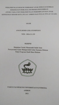 Image of Perlindungan Hukum Terhadap Anak Sebagai Korban Kekerasan Fisik Dalam Proses Penyidikan (Studi Pada Unit Perlindungan Perempuan dan Anak Kepolisian Resor Kota Pulau Ambon dan Pulau-Pulau Lease)