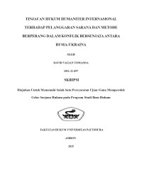 Image of TINJAUAN HUKUM 
HUMANITER INTERNASIONAL TERHADAP PELANGGARAN SARANA DAN 
METODE BERPERANG DALAM KONFLIK BERSENJATA ANTARA RUSIA
UKRAINA