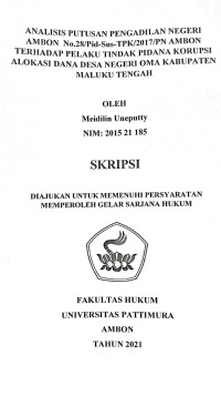 Image of Analisis Putusan Pengadilan Negeri Ambon No. 28/PID-SUS-TPK/2017/PN AMBON Terhadap Pelaku Tindak Pidana Korupsi Alokasi Dana Desa Negeri Oma Kabupaten Maluku Tengah