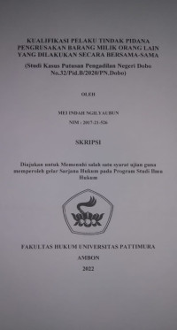 Image of Kualifikasi Pelaku Tindak Pidana Pengrusakan Barang yang Dilakukan Secara Bersama-sama (Studi Kasus Putusan Pengadilan Negeri Dobo Nomor 32/Pid.B/2020/PN.Dobo)