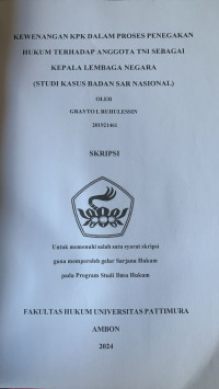 Image of Kewenangan KPK Dalam Proses Penegakan Hukum 
Terhadap Anggota TNI Sebagai Kepala Lembaga Negara (Studi Kasus Badan SAR 
Nasional).