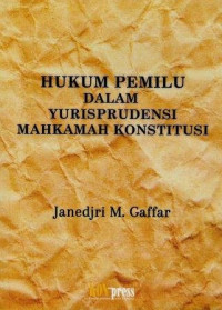 Image of Hukum Pemilu Dalam Yurisprudensi Mahkamah Konstitusi