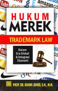 Image of Hukum Merek Trademark Law Dalam Era Global & Integrasi Ekonomi