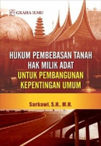 Image of Hukum Pembebasan Tanah Hak Milik Adat Untuk Pembangunan Kepentingan Umum