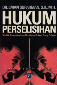 Image of Hukum Perselisihan : Konflik Kompetensi Dan Pluralisme Hukum Orang Pribumi