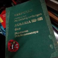 Image of Himpunan Peraturan Perundang-Undangan Agraria 1960-1985 Dan Peraturan Pelaksanaannya