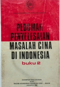Image of Pedoman Penyelesaian Masalah Cina Di Indonesia Buku 2