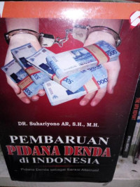 Image of Pembaruan Pidana Denda Di Indonesia : Pidana Denda Sebagai Sanksi Alternatif