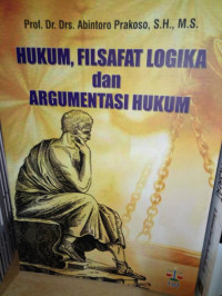 Image of Hukum, Filsafat Logika Dan Argumentasi Hukum