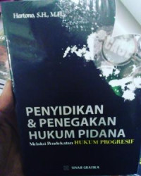 Penyidikan Penegakan Hukum Pidana Melalui Pendekatan Hukum Progresif