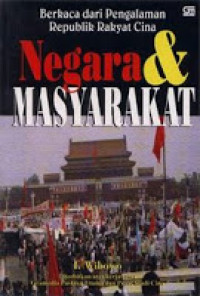Image of Negara Dan Masyarakat : Berkaca Dari Pengalaman Republik Rakyat Cina