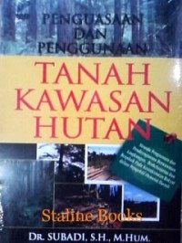 Image of Penguasaan Dan Penggunaan Tanah Kawasan Hutan Menuju Penguasaan Dan Pendayagunaan Berwawasan Lingkungan, Berkelanjutan Dan Berpihak Pada Kemakmuran Rakyat Dalam Perspektif Otonomi Daerah