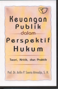 Image of Keuangan Publik Dalam Perspektif Hukum Teori, Kritik Dan Praktik