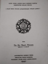 Image of Tata Guna Lahan Bagi Daerah Pantai Kabupaten Kulon Progo (Studi Kasus Rencana Pengembangan Wilayah Pantai)