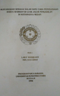 Image of Musyawarah Sebagai Salah Satu Cara Penyelesaian Harta Warisan Di Luar jalur Pengadilan Di Kotamadya Medan
