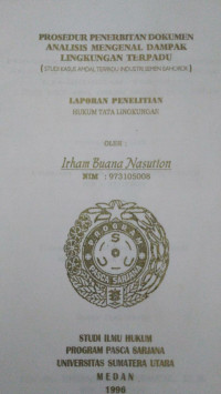 Image of Prosedur Penertiban Dokumen Analisis Mengenal Dampak Lingkungan Terpadu (Studi Kasus Amdal Terpadu Industri Semen Bahorok)