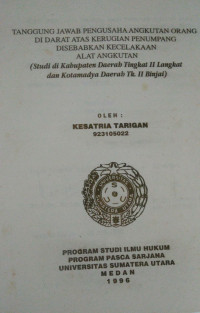 Image of Tanggung Jawab Pengusaha Angkutan Orang Di Darat Atas Kerugian Penumpang Disebabkan Kecelakaan Alat Angkutan (Studi Di Kabupaten Daerah Tingkat II Langkat Dan Kotamadya Daerah Tingkat II Binjai)