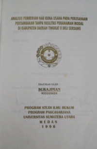 Image of Analisis Pemberian Hak Guna Usaha Pada Perusahaan Pertambakan Tanpa Fasilitas Penanaman Modal Di Kabupaten Daerah Tingkat II Deli Serdang