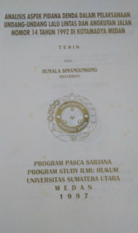 Image of Analisis Aspek Pidana Denda Dalam Pelaksanaan Undang-Undang Lalu Lintas Dan Angkutan Jalan Nomor 14 Tahun 1992 Di Kotamadya Medan