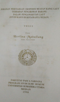 Image of Peranan Perusahaan Ekspedisi Muatan Kapal Laut Terhadap Pengiriman Barang Dalam Pengangkutan Laut (Studi Kasus Di Kotamadya Medan)