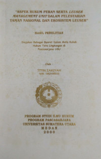 Image of Aspek Hukum Peran Serta Leuser Management Unit Dalam Pelestarian Taman Nasional Dan Ekosistem Leuser