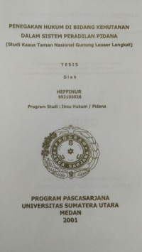 Image of Penegakan Hukum Di Bidang Kehutanan Dalam Sistem Peradilan Pidana (Studi Kasus Taman Nasional Gunung Leuser Langkat)