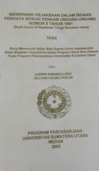 Image of Wewenang Kejaksaan Dalam Bidang Perdata Sesuai Dengan Undang-Undang Nomor 5 Tahun 1991 (Studi Kasus Di Kejaksaan Tinggi Sumatera Utara)