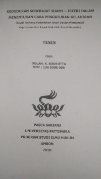 Image of Kedudukan Sederajat Suami-Isteri Dalam Menentukan Cara Pengaturan Kelahiran (Studi Tentang Kedudukan Isteri Dalam Mengambil Keputusan Dari Aspek Hak-Hak Asasi Manusia)