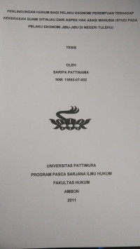 Image of Perlindungan Hukum Bagi Pelaku Ekonomi Perempuan Terhadap Kekerasan Suami Ditinjau Dari Aspek Hak Asasi Manusia (Studi Pada Pelaku Ekonomi Jibu-Jibu Di Negeri Tulehu)