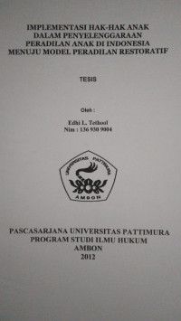 Image of Implementasi Hak-Hak Anak Dalam Penyelenggaraan Peradilan Anak Di Indonesia Menuju Model Peradilan Restoratif